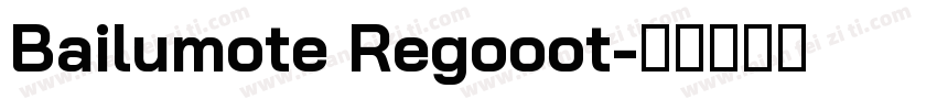 Bailumote Regooot字体转换